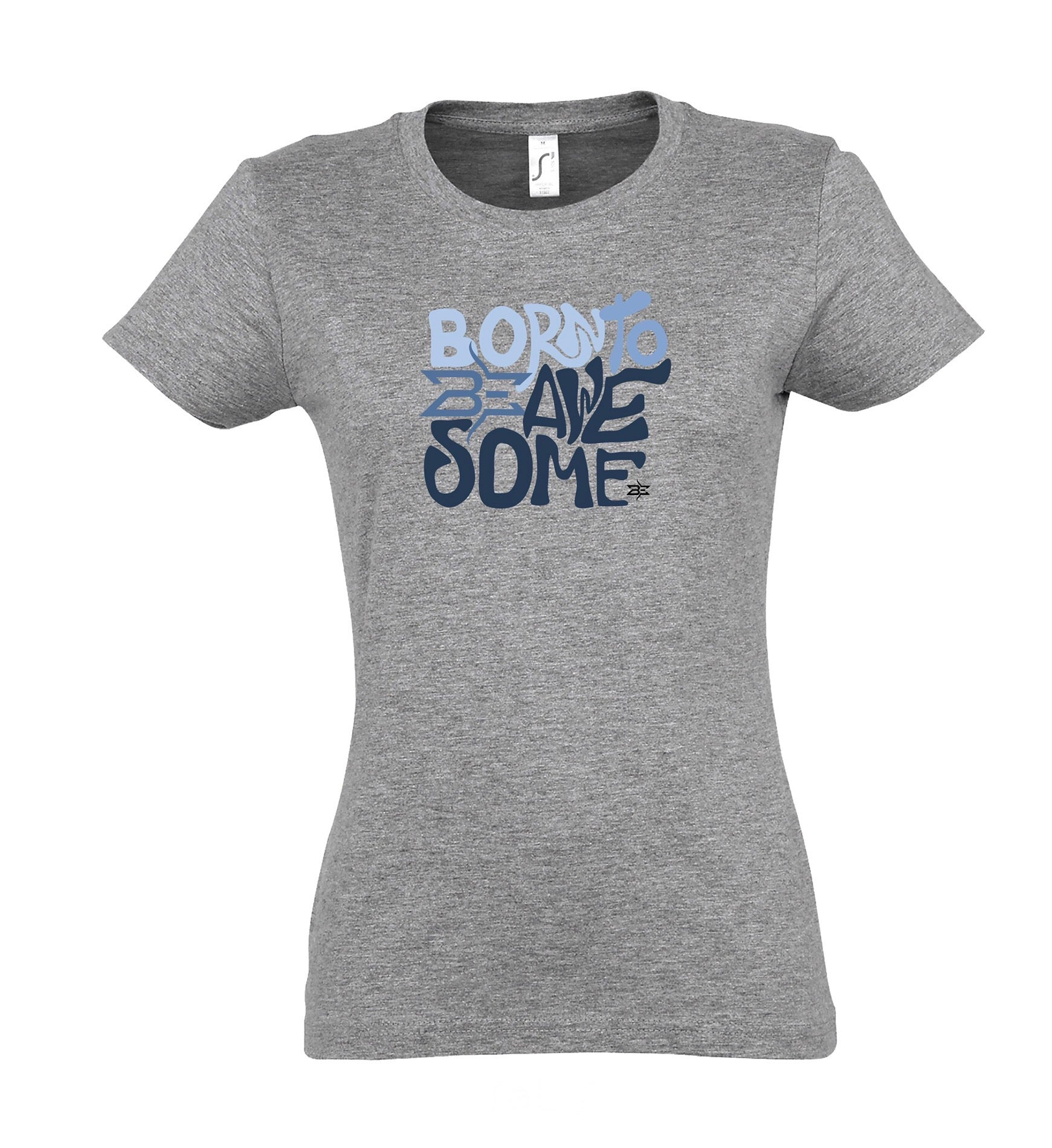 GREY BORN TO BE AWESOME WOMEN'S T-SHIRT